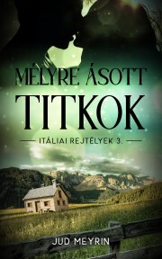 Kniha Mélyre ásott titkok - Jud Meyrin