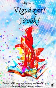 Kniha Vigyázat! Jövök! - Sky S.T.