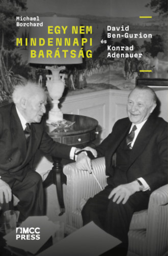Kniha Egy nem mindennapi barátság - David Ben-Gurion és Konrad Adenauer - Borchard Michael