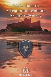 Kniha A Triannita krónikák - Az első szövetség - Donath J. A. A.