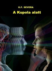 Kniha A Kupola alatt - G.F. Severa