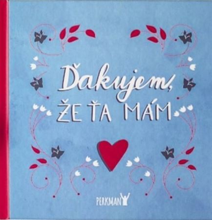 Kniha Ďakujem, že Ťa mám!