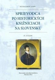 Kniha Sprievodca po historických knižniciach na Slovensku IV. - Peter Sabov