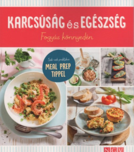 Karcsúság és egészség - Fogyás könnyedén - Sok-sok praktikus MEAL PREP tippel