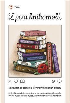 Kniha Z pera knihomolů: 11 povídek od českých a slovenských knižních blogerů - Kolektív autorov