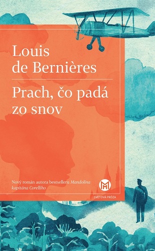 Prach, čo padá zo snov - Louis de Bernieres
