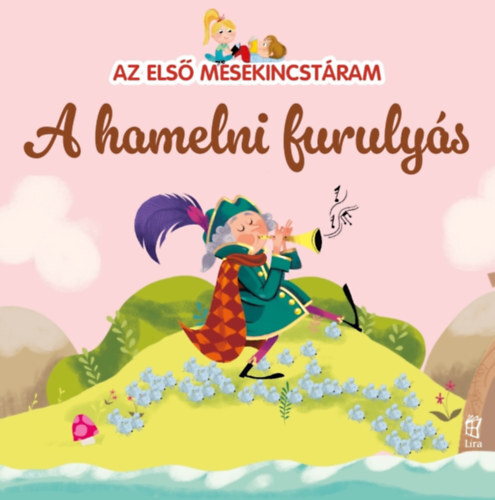 Az első mesekincstáram 21: A hamelni furulyás