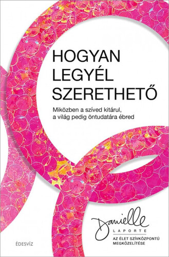 Kniha Hogyan legyél szerethető - Danielle Laporte