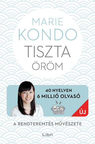 Tiszta öröm - Marie Kondo,Kurdiné Mohácsi Gabriella