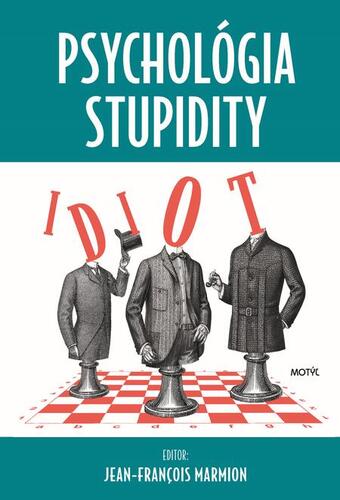 Kniha Psychológia stupidity - Jean-François Marmion