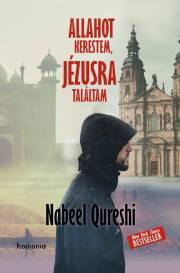 Kniha Allahot kerestem, Jézusra találtam - Nabeel Qureshi