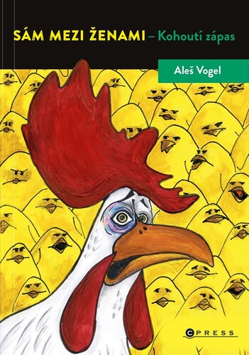 Kniha Sám mezi ženami - Kohoutí zápas - Aleš Vogel