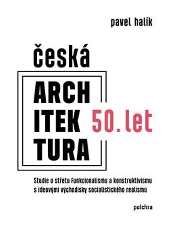 Česká architektura 50. let - Pavel Halík