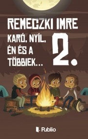 Kniha Karó, Nyíl, én és a többiek... 2. - Remeczki Imre