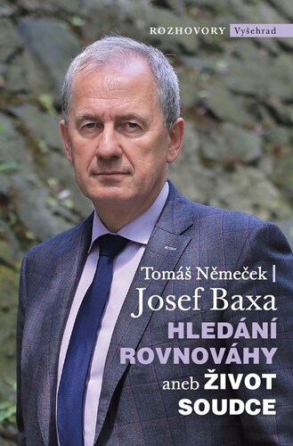 Hledání rovnováhy aneb Život soudce - Josef Baxa,Tomáš Němeček