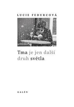 Kniha Tma je jen další druh světla