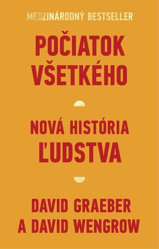 Kniha Počiatok všetkého - David Graeber a David Wengrow