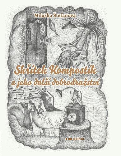 Kniha Skřítek Kompostík a jeho další dobrodružství - Miluše Štefanová