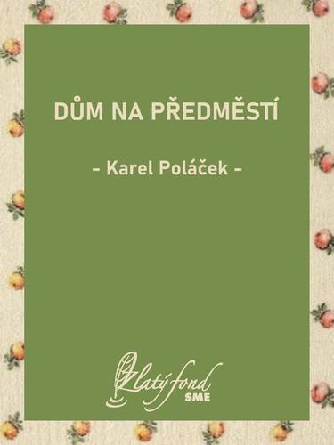Dům na předměstí - Karel Poláček kúpite na Panta Rhei