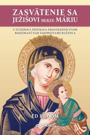 Kniha Zasvätenie sa Ježišovi skrze Máriu