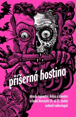 Kniha Příšerná hostina - Strach, hrůza a šílenství! Horor v české literatuře 14. až 21. století