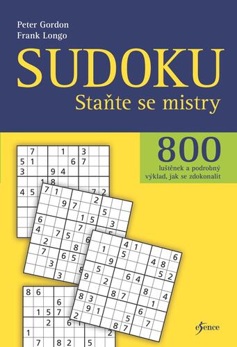 Kniha Sudoku - Staňte se mistry - 800 luštěnek a podrobný výklad, jak se zdokonalit