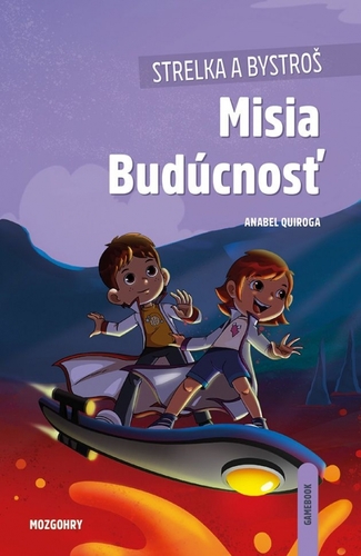 Strelka a Bystroš: Misia Budúcnosť - Anabel Quiroga