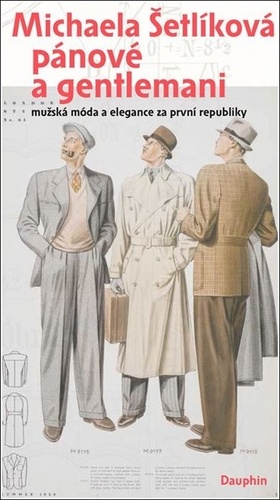 Kniha Pánové a gentlemani - Mužská móda a elegance za první republiky