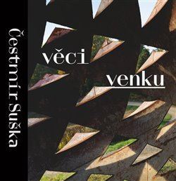 Kniha Čestmír Suška: Věci venku - Daniela Kramerová