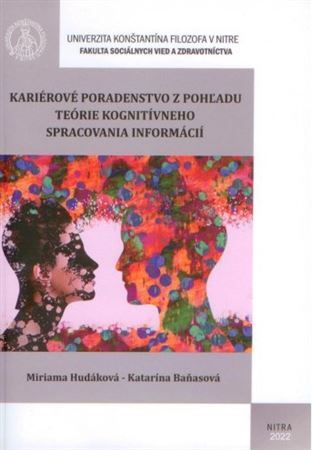 Kniha Kariérové poradenstvo z pohľadu teórie kognitívneho spracovania informácií - Miriama Hudáková,Katarína Baňasová