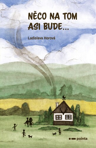 Kniha Něco na tom asi bude... - Ladislava Horová