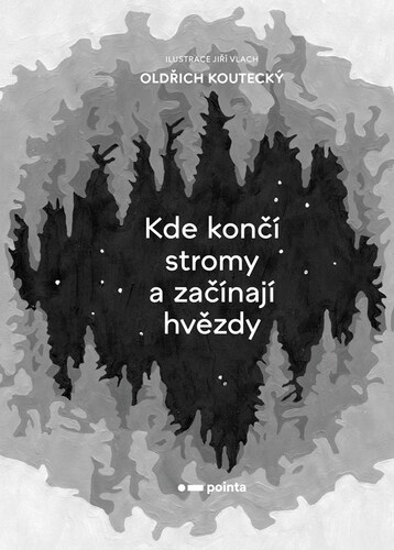 Kniha Kde končí stromy a začínají hvězdy - Oldřich Koutecký