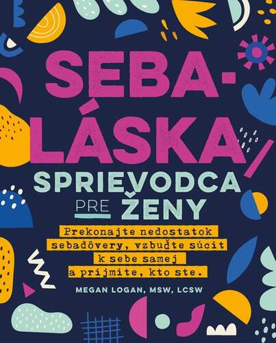 Sebaláska: Sprievodca pre ženy - Megan Logan