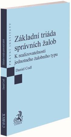 Kniha Základní triáda správních žalob - Daniel Codl