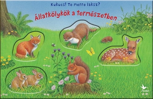 Kukucs! Te merre laksz? Állatkölykök a természetben