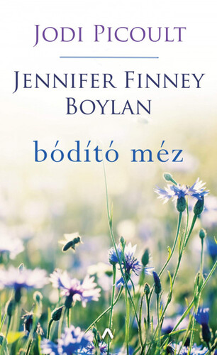 Kniha Bódító méz - Jennifer Finney Boylan,Jodi Picoult