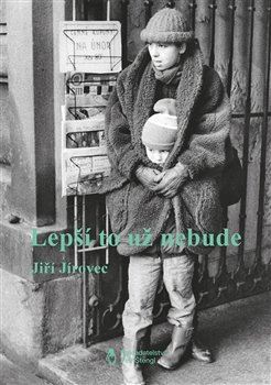 Kniha Lepší to už nebude - Jiří Jírovec