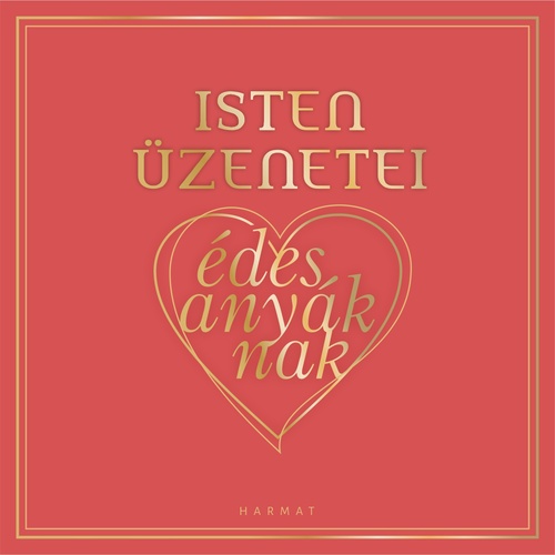 Kniha Isten üzenetei édesanyáknak - Győri Anna (szerk.)