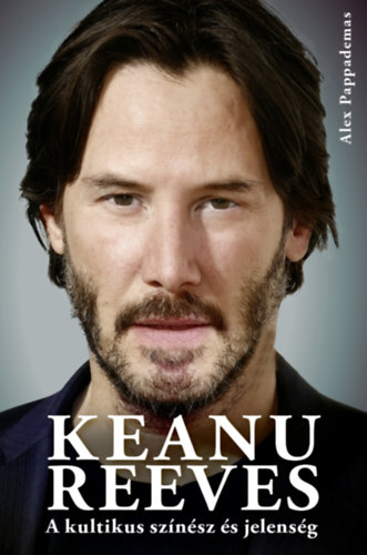 Kniha Keanu Reeves - A kultikus színész és jelenség - Alex Pappademas