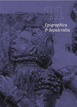 Epigraphica et Sepulcralia 11 - Kolektív autorov