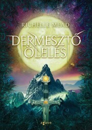 Kniha Dermesztő ölelés - Richelle Mead