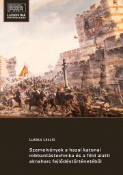 Kniha Szemelvények a hazai katonai robbantástechnika és a föld alatti aknaharc fejlődéstörténetéből - László Lukács