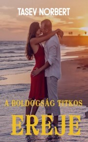 Kniha A boldogság titkos ereje - Tasev Norbert