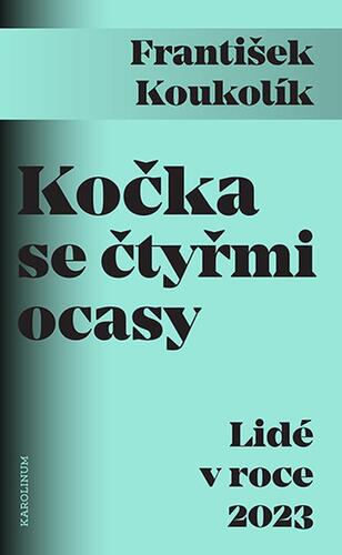 Kniha Kočka se čtyřmi ocasy Lidé v roce 2023 - František Koukolík
