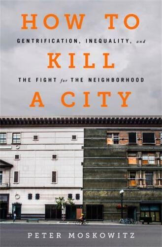 How to Kill a City - Peter Moskowitz