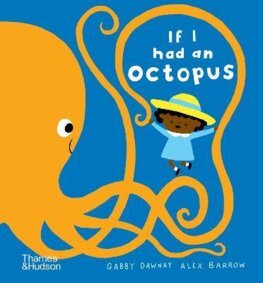 If I had an octopus - Gabby Dawnay,Alex Barrow
