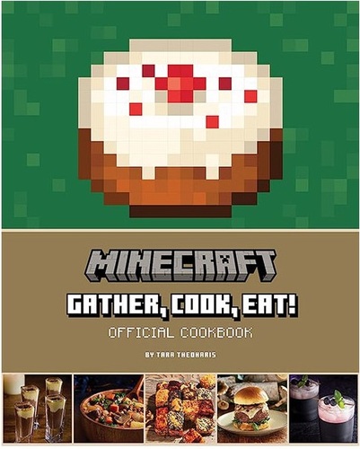 Minecraft: Gather, Cook, Eat! An Official Cookbook