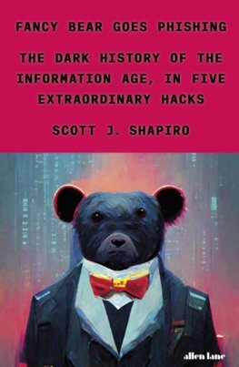 Fancy Bear Goes Phishing - Scott J. Shapiro