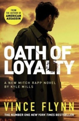 Oath of Loyalty - Kyle Mills,Vince Flynn