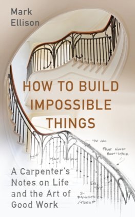 How to Build Impossible Things - Mark Ellison